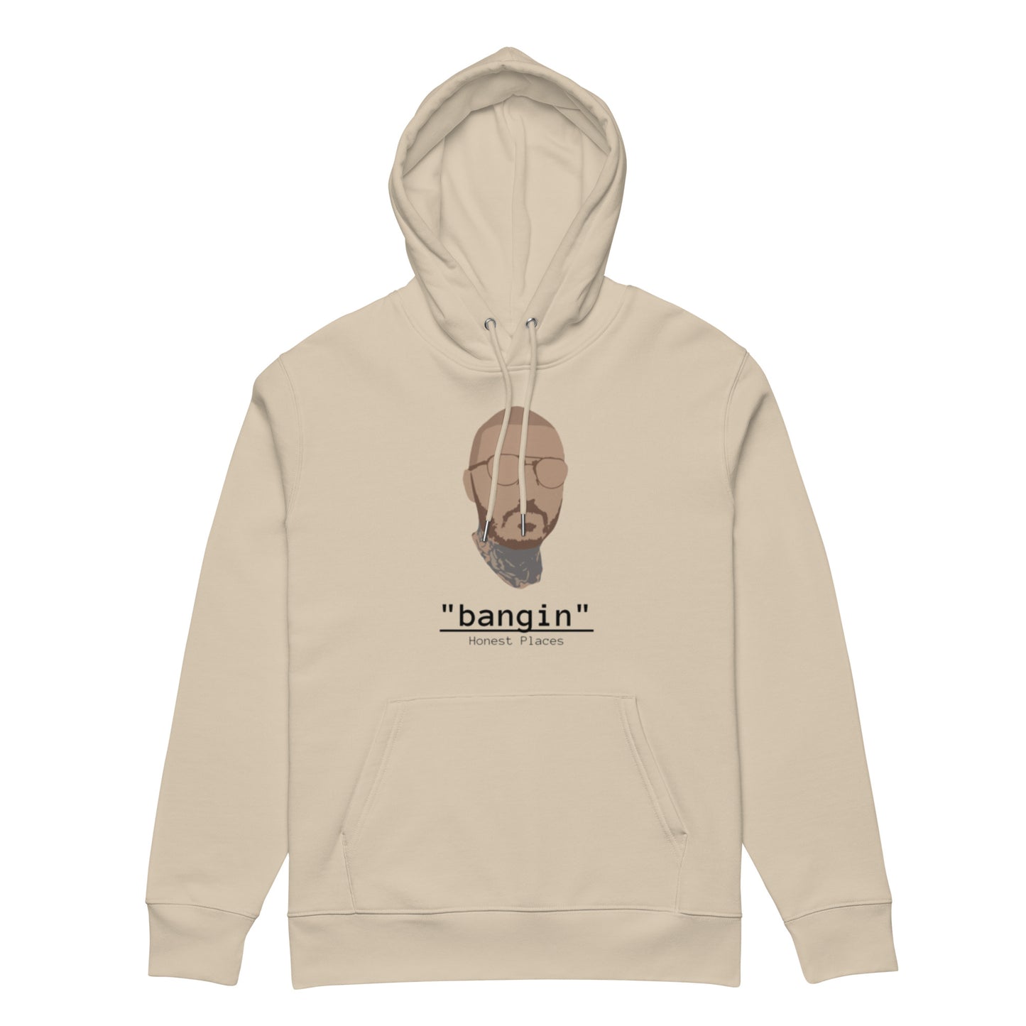 Bangin' Honest Places Premium Hoodie