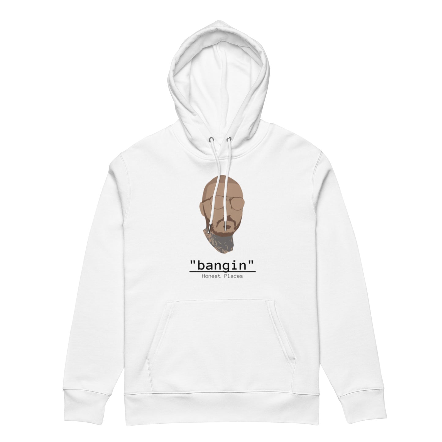 Bangin' Honest Places Premium Hoodie