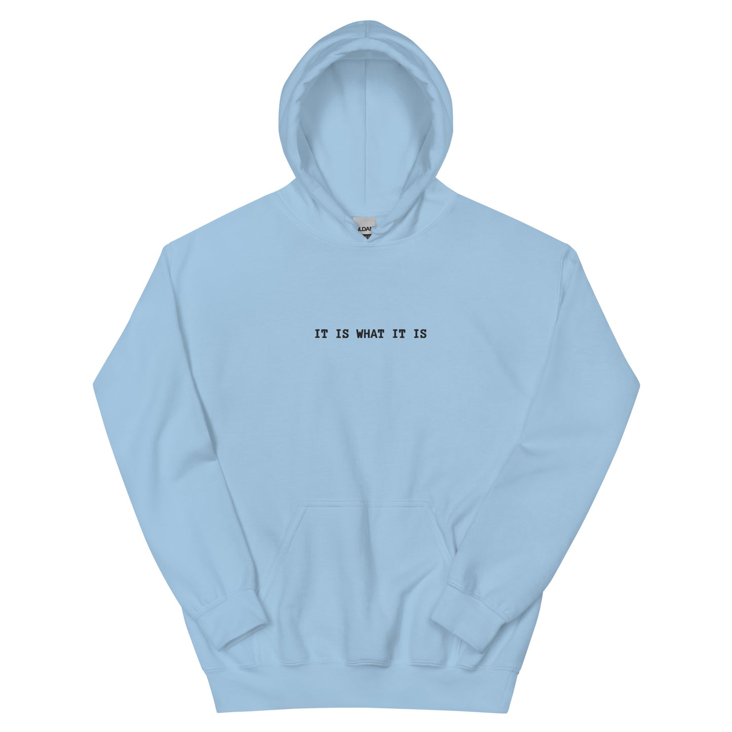 It Is What It Is Hoodie