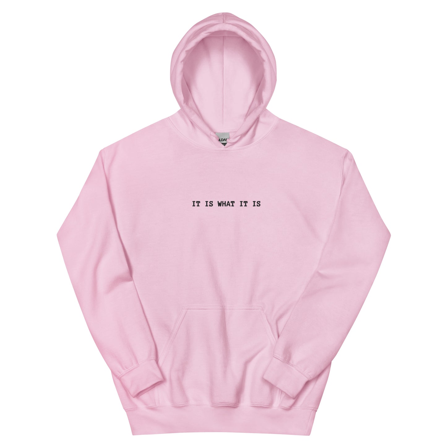 It Is What It Is Hoodie