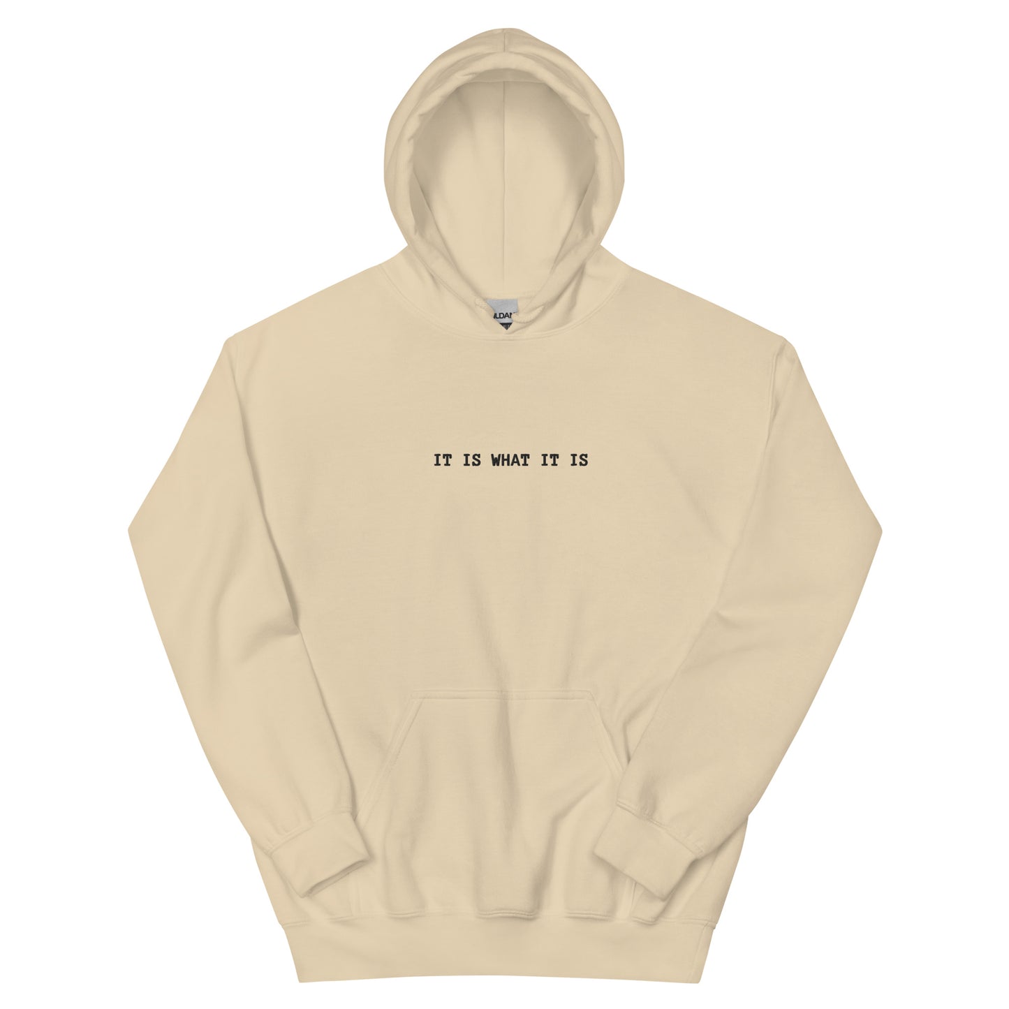 It Is What It Is Hoodie