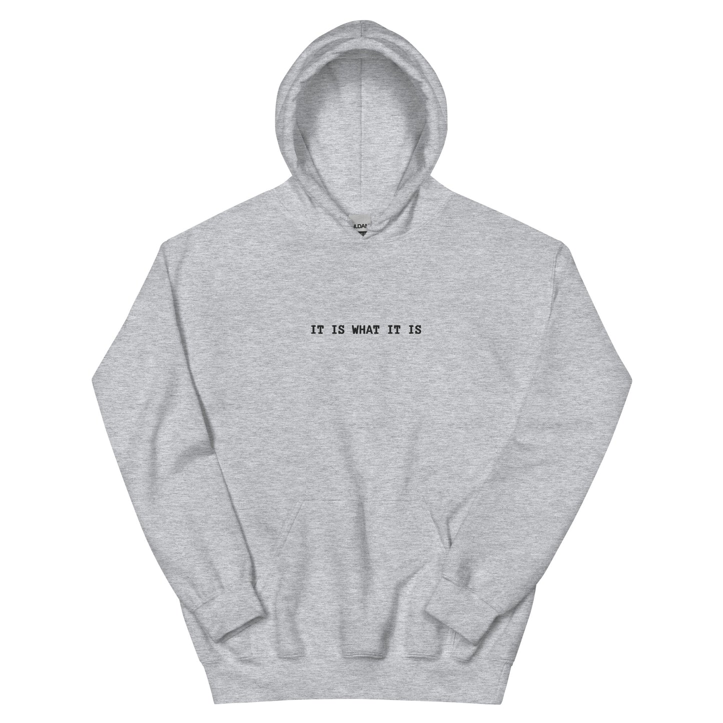 It Is What It Is Hoodie