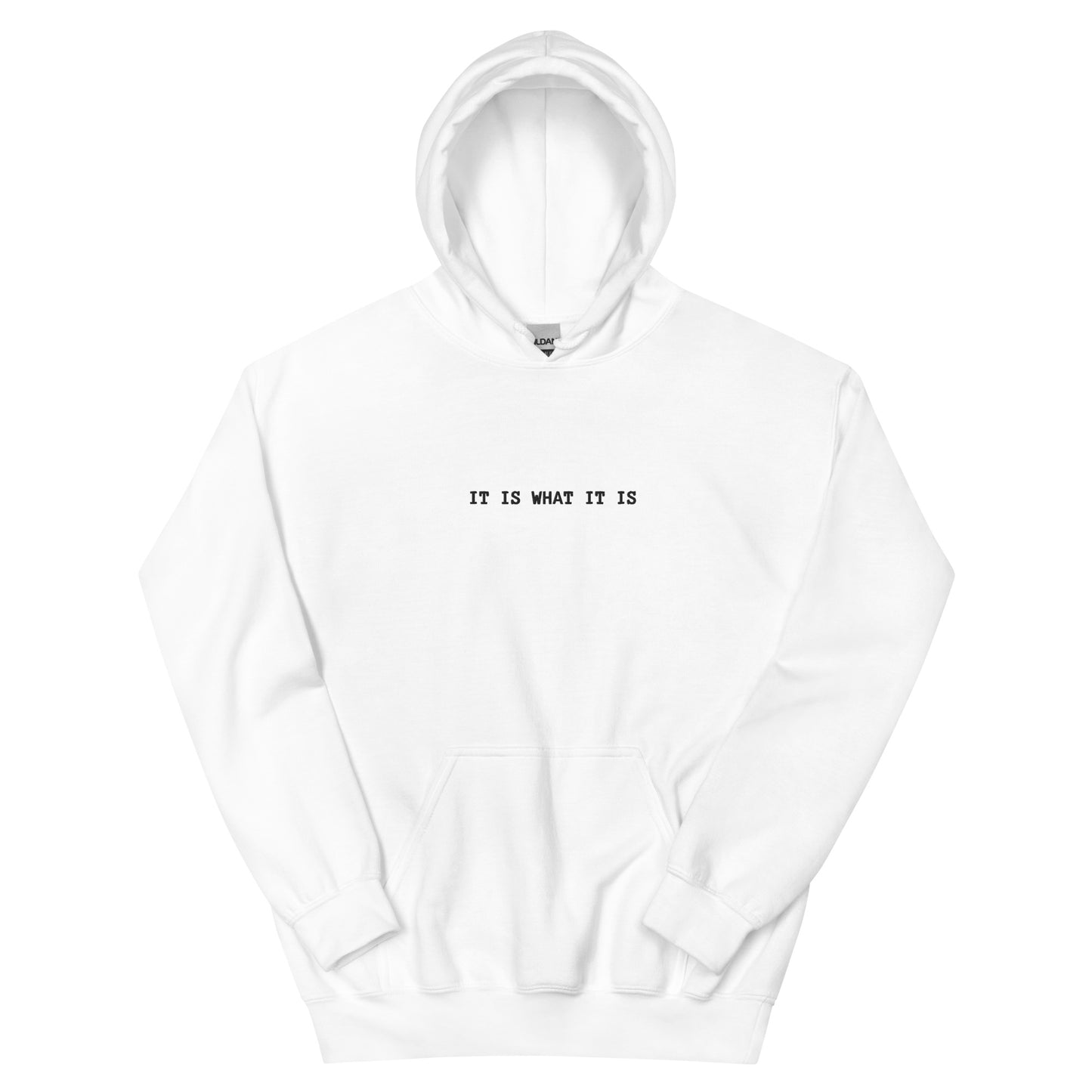 It Is What It Is Hoodie