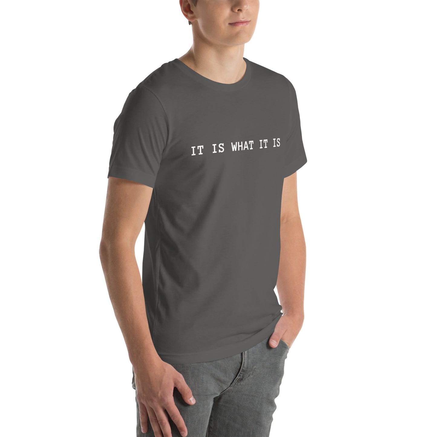 It Is What It Is T-Shirt