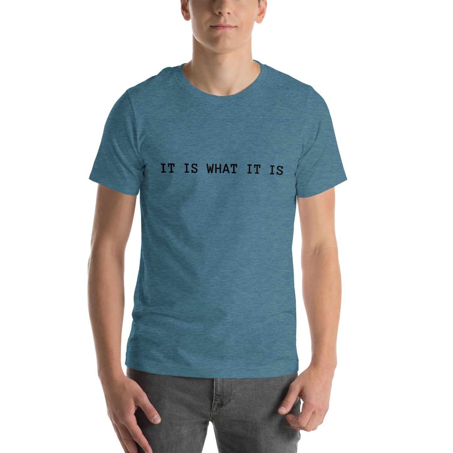 It Is What It Is T-Shirt