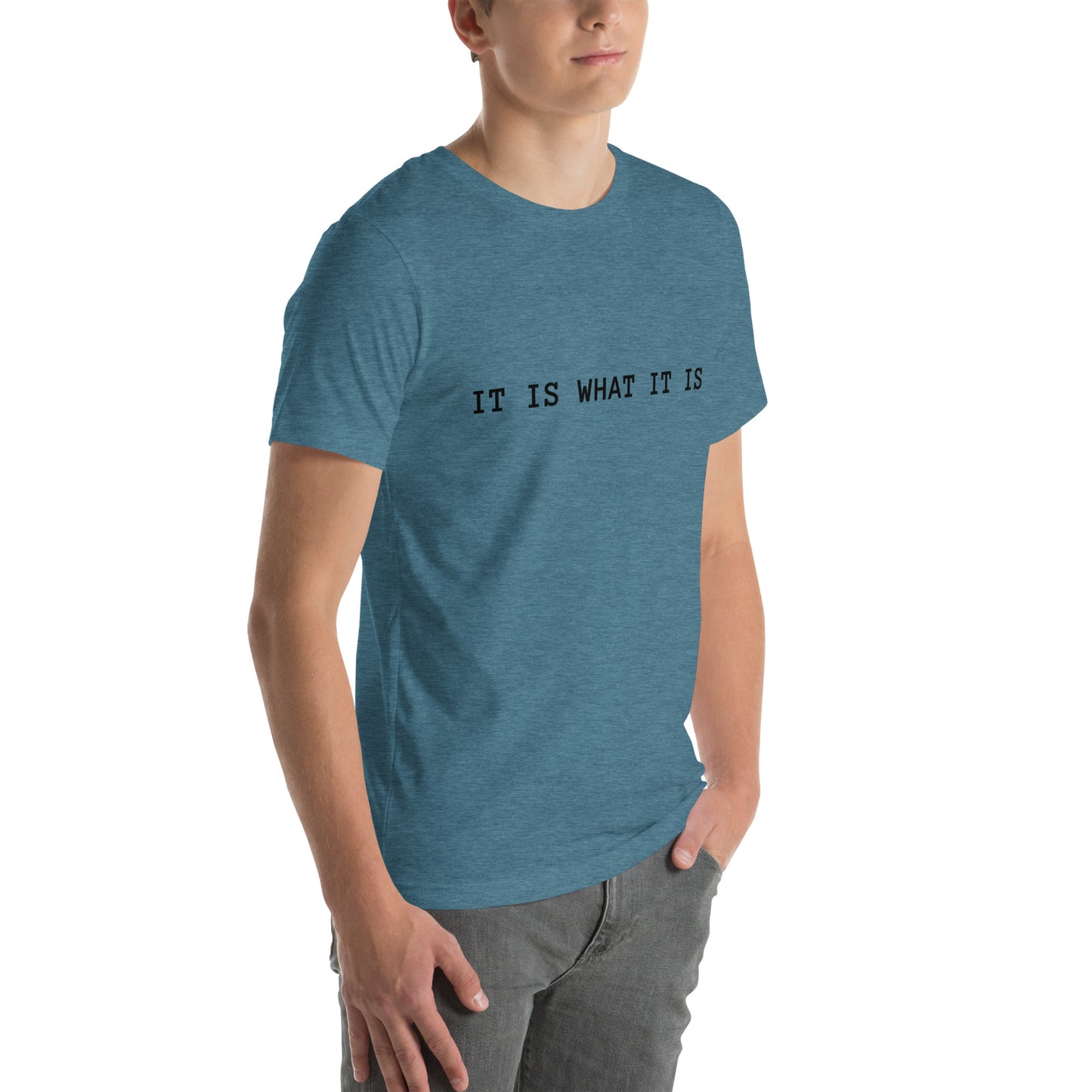 It Is What It Is T-Shirt