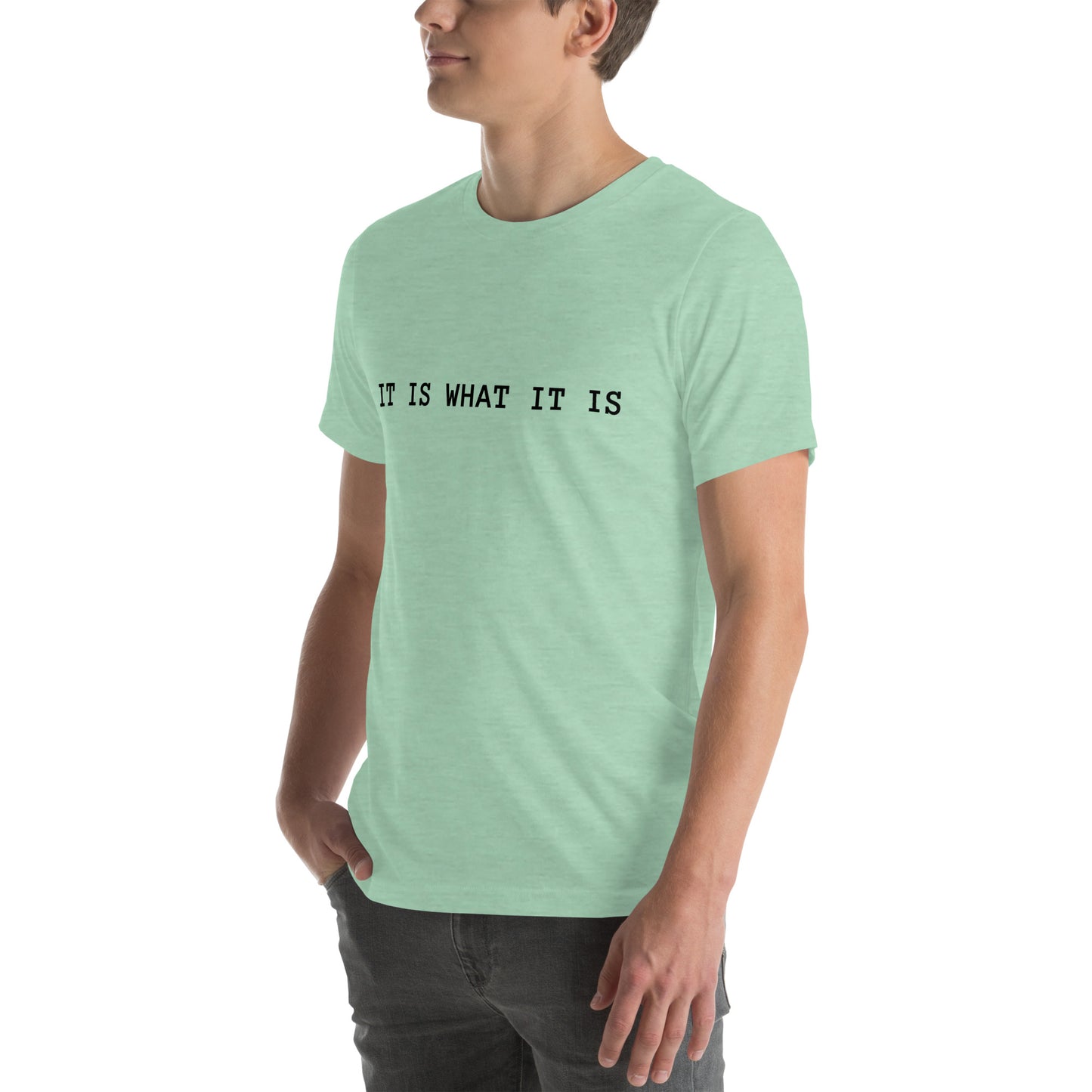 It Is What It Is T-Shirt