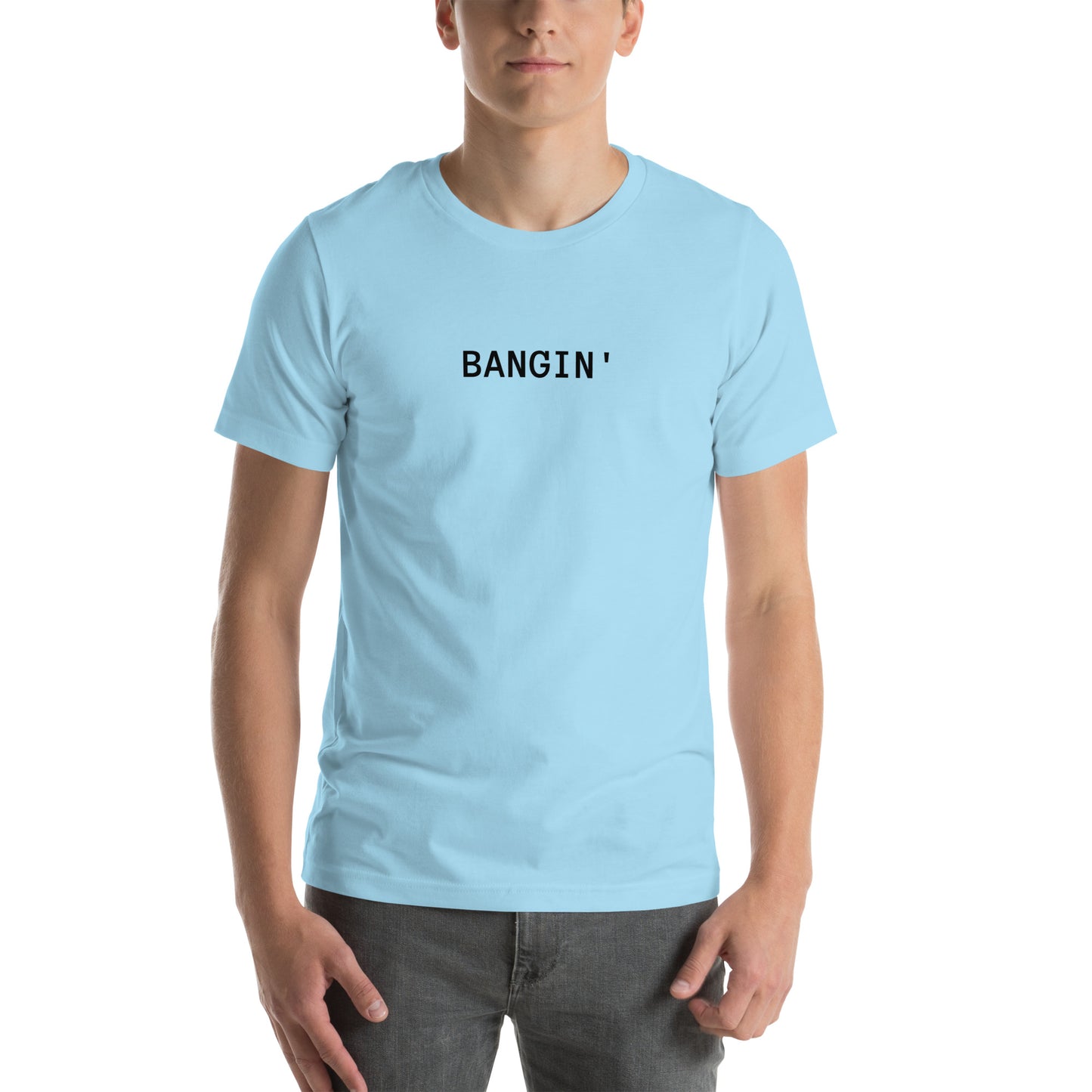 Bangin' T-Shirt