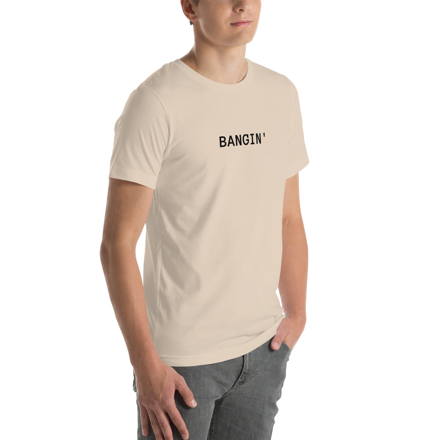 Bangin' T-Shirt